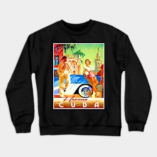 Havana Cuba Vintage Travel and Tourism Advertising Print Crewneck Sweatshirt